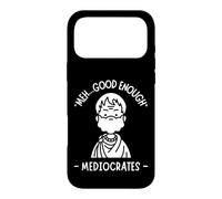 Custodia per iPhone 17 Pro Max Meh, Good Enough, Funny Mediocrates Demotivational Quote