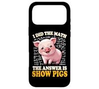 Custodia per iPhone 17 Pro Max Mens Womens Kids I Did The Math Answer Is Show Pigs Lover