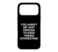 Custodia per iPhone 17 Pro Max Mi infastidisci quanto basta per mantenere le cose interessanti Witty