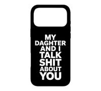 Custodia per iPhone 17 Pro Max Mia figlia e io parliamo di merda di te Detto divertente