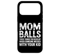 Custodia per iPhone 17 Pro Max Mom Balls When Someone Messes With Your Kid -