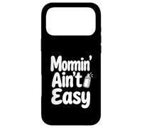 Custodia per iPhone 17 Pro Max Momin' Ain't Easy Funny Parenting Tipografia Citazione Design