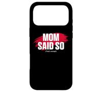 Custodia per iPhone 17 Pro Max Mom's Favorite Funny Mother's Day, Mom Said so