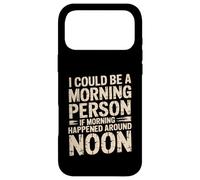 Custodia per iPhone 17 Pro Max Morning Person If Noon Was Morning -