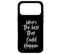 Custodia per iPhone 17 Pro Max Motivational What is The Best That Could Happen Optimistic