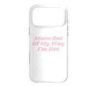 Custodia per iPhone 17 Pro Max Move Out Of My Way I'm Hot divertente Y2K