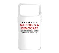 Custodia per iPhone 17 Pro Max My Dog is a Democrat Lays Around All Day Expects Me Feed Him