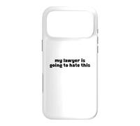 Custodia per iPhone 17 Pro Max My Lawyer is Going to Hate This Attorney Joke