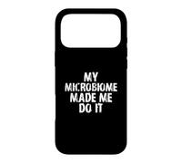 Custodia per iPhone 17 Pro Max My Microbiome Made Me Do It/Funny Gut Health Saying