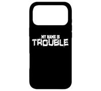 Custodia per iPhone 17 Pro Max My Name Is Trouble dicendo per Troublemaker pazzo