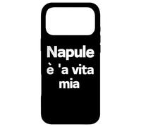 Custodia per iPhone 17 Pro Max Napule è 'a vita mia | Frasi a Napoletano | Nino d'Angelo