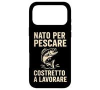 Custodia per iPhone 17 Pro Max Nato per Pescare Costretto a Lavorare Divertente Design