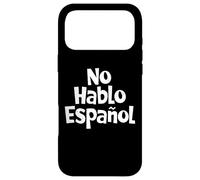 Custodia per iPhone 17 Pro Max No Hablo Espanol Frasi divertenti in spagnolo Lingua spagnola