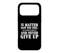 Custodia per iPhone 17 Pro Max Non importa come ti senti: perseveranza, slogan motivazionale sulla vita