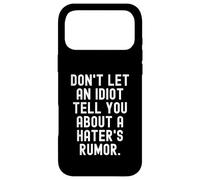 Custodia per iPhone 17 Pro Max non lasciare che un idiota ti parli di una voce di haters
