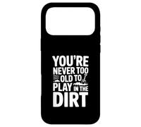 Custodia per iPhone 17 Pro Max Non sei mai troppo vecchio per giocare nella sporcizia