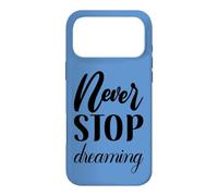 Custodia per iPhone 17 Pro Max Non smettere mai di sognare Inspirational Cursive Typography