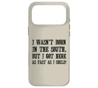 Custodia per iPhone 17 Pro Max Non sono nato nel sud, ma sono arrivato il più velocemente possibile