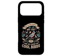 Custodia per iPhone 17 Pro Max Non tutti coloro che vagano sono persi alcuni in cerca di osservatori di uccelli