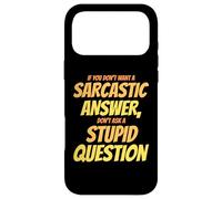 Custodia per iPhone 17 Pro Max Non voglio una risposta sarcastica, non fare una domanda stupida