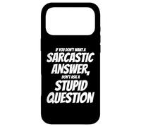 Custodia per iPhone 17 Pro Max Non voglio una risposta sarcastica, non fare una domanda stupida