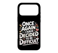 Custodia per iPhone 17 Pro Max Once Again I Have Decided To Be Difficult Impertinente -