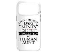 Custodia per iPhone 17 Pro Max Only the Best Dog Aunts Get Promoted to Human Aunt Auntie
