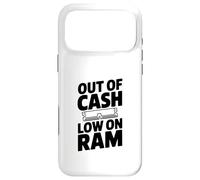 Custodia per iPhone 17 Pro Max Out of Cash Basso su RAM Computer Umorismo