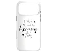 Custodia per iPhone 17 Pro Max Penso che sarò felice oggi Pensiero positivo Pensiero umore