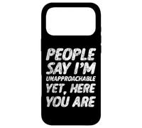 Custodia per iPhone 17 Pro Max People Say I'm Unapproachable Yet, Here You Are -