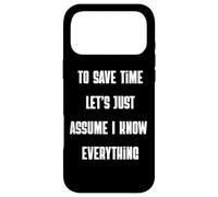 Custodia per iPhone 17 Pro Max Per risparmiare tempo, supponiamo che io sappia tutto sarcastico divertente