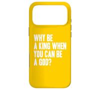 Custodia per iPhone 17 Pro Max PERCHÉ ESSERE UN RE QUANDO PUOI ESSERE UN DIO? Divertente e Funky Achievement