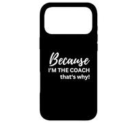 Custodia per iPhone 17 Pro Max perché io sono l'allenatore ecco perché