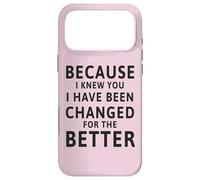 Custodia per iPhone 17 Pro Max Perché ti conoscevo, sono stato cambiato per il meglio