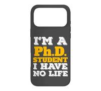 Custodia per iPhone 17 Pro Max Phd Student I'm a Phd Student I've No Life