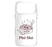 Custodia per iPhone 17 Pro Max Pho Sho - For Sure, Vietnamese Cuisine zuppa di manzo Mens Womens