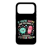 Custodia per iPhone 17 Pro Max Pills If You're Happy and You Know It It's Your Meds Nursing
