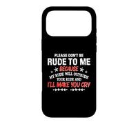 Custodia per iPhone 17 Pro Max Please Don't Be Rude To Me My Rude Will Outrude Your Rude