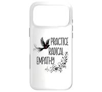 Custodia per iPhone 17 Pro Max Practice Radical Empathy Kind Radicalized By Basic Decency