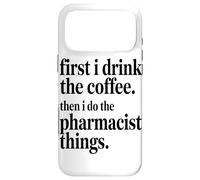 Custodia per iPhone 17 Pro Max Prima Bevo Il Caffè, Poi Faccio Le Cose Da Farmacista