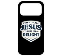 Custodia per iPhone 17 Pro Max Prima di tutto Gesù pensa che io sia una delizia Cristo Dio cristiano