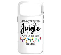 Custodia per iPhone 17 Pro Max Probably Just Gonna Jingle Some of the Way Im Tired Xmas Joy