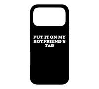 Custodia per iPhone 17 Pro Max Put It On My Boyfriends Tab I'm Not Spoiled Girlfriend Funny