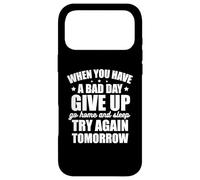 Custodia per iPhone 17 Pro Max Quando hai una brutta giornata, rinuncia e riprova domani