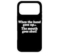 Custodia per iPhone 17 Pro Max QUANDO LE MANI SI ALZANO LA BOCCA SI CHIUDE