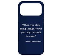 Custodia per iPhone 17 Pro Max Quando smetti di fare cose per divertimento Ernest Hemingway