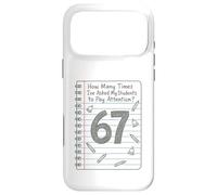 Custodia per iPhone 17 Pro Max Quante volte ho chiesto ai miei studenti di prestare attenzione 67