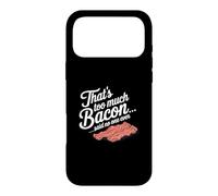Custodia per iPhone 17 Pro Max Questo è troppo, dice Bacon, Nessuno ha mai scherzato sul cibo.