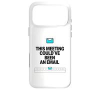 Custodia per iPhone 17 Pro Max Questo incontro avrebbe potuto essere un'e-mail - Scherzo