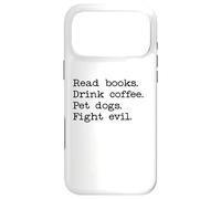 Custodia per iPhone 17 Pro Max Read Books Drink Coffee Fight Evil Coffee and Books and Dogs